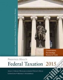 Prentice Hall's Federal Taxation 2015 libro in lingua di Anderson Kenneth E. (EDT), Pope Thomas R. (EDT), Rupert Timothy J. (EDT), Fowler Anna C. (CON), Joseph Richard J. (CON)
