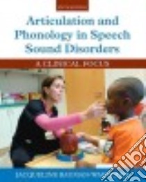 Articulation and Phonology in Speech Sound Disorders libro in lingua di Bauman-Waengler Jacqueline
