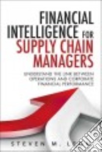 Financial Intelligence for Supply Chain Managers libro in lingua di Leon Steven M.