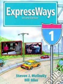 Expressways 1 libro in lingua di Molinsky Steven J., Bliss Bill, Kennedy Ann