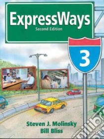 Expressways 3 libro in lingua di Molinsky Steven J., Bliss Bill, Kennedy Ann