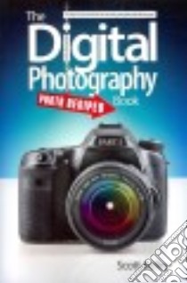 The Digital Photography Book libro in lingua di Kelby Scott