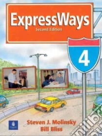 Expressways 4 libro in lingua di Molinsky Steven J., Bliss Bill, Kennedy Ann