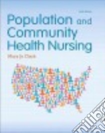 Population and Community Health Nursing libro in lingua di Clark Mary Jo