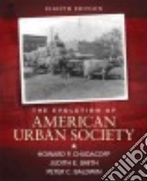 The Evolution of American Urban Society libro in lingua di Chudacoff Howard P., Smith Judith E, Baldwin Peter C.