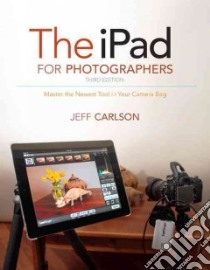 The Ipad for Photographers libro in lingua di Carlson Jeff