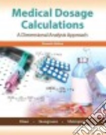 Medical Dosage Calculations libro in lingua di Olsen June L. R.N., Giangrasso Anthony Patrick Ph.D., Shrimpton Dolores M. R.N.