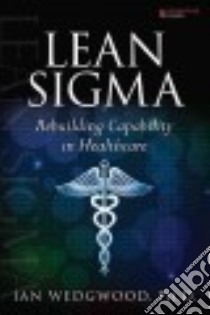 Lean Sigma libro in lingua di Wedgwood Ian Ph.d.