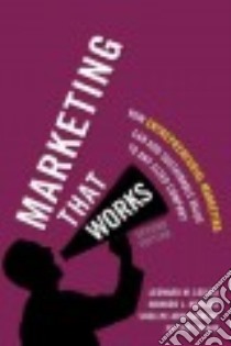 Marketing That Works libro in lingua di Lodish Leonard M., Morgan Howard L., Archambeau Shellye, Babin Jeffrey A.