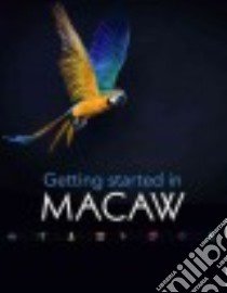 Getting Started With Macaw libro in lingua di Rainey Rex, Chellman Joe
