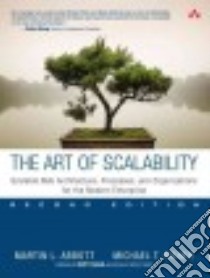 The Art of Scalability libro in lingua di Abbott Martin L., Fisher Michael T.