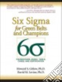 Six Sigma for Green Belts and Champions libro in lingua di Gitlow Howard S. Ph.D., Levine David M. Ph.D.