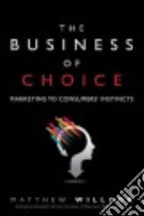 The Business of Choice libro in lingua di Willcox Matthew