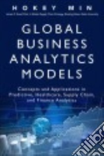Global Business Analytics Models libro in lingua di Min Hokey