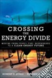 Crossing the Energy Divide libro in lingua di Ayres Robert U., Ayres Edward H.