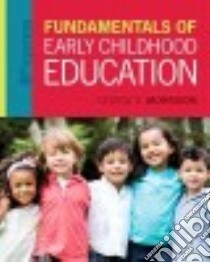 Fundamentals of Early Childhood Education libro in lingua di Morrison George S.