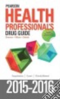 Pearson Health Professional's Drug Guide 2015-2016 libro in lingua di Shannon Margaret T. Ph.D., Wilson Billie Ann Ph.D., Shields Kelly M.