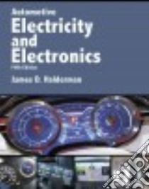 Automotive Electricity and Electronics libro in lingua di Halderman James D.