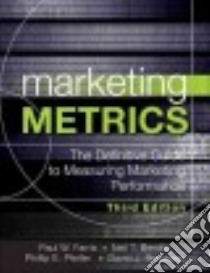 Marketing Metrics libro in lingua di Bendle Neil T., Farris Paul W., Pfeifer Phillip E., Reibstein David J.