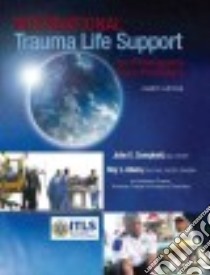 International Trauma Life Support for Emergency Care Providers libro in lingua di Campbell John E. M.D., Alson Roy L. Ph.D. M.D.