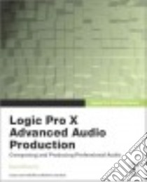 Logic Pro X Advanced Audio Production libro in lingua di Dvorin David