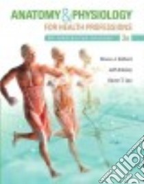 Anatomy & Physiology for Health Professions + Myhealthprofessionslab With Pearson Etext libro in lingua di Colbert Bruce J., Ankney Jeff