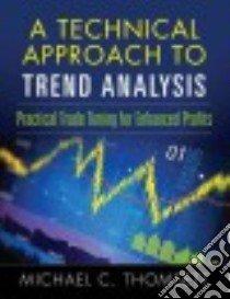 A Technical Approach to Trend Analysis libro in lingua di Thomsett Michael C.