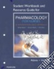Pharmacology for Nurses libro in lingua di Adams Michael Patrick, Holland Leland Norman Jr.