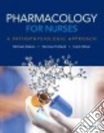 Pharmacology for Nurses libro in lingua di Adams Michael Patrick, Holland Leland Norman Jr., Urban Carol Quam