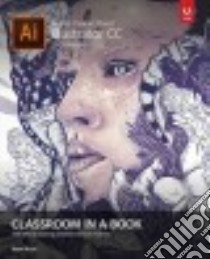 Adobe Illustrator Cc Classroom in a Book libro in lingua di Wood Brian, Rodriguez Diego L. (CON)