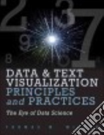 Data Visualization and Text Principles and Practices libro in lingua di Miller Thomas