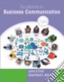 Excellence in Business Communication libro in lingua di Thill John V., Bovee Courtland L.