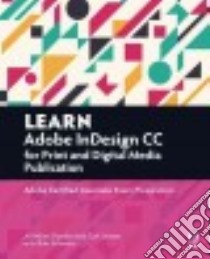 Learn Adobe InDesign CC for Print and Media Publication libro in lingua di Gordon Jonathan, Jansen Cari, Schwartz Rob (CON)