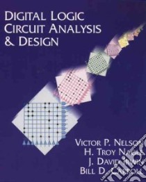 Digital Logic Circuit Analysis and Design libro in lingua di Nelson Victor P., Nagel Troy H., Irwin J. David (CON)