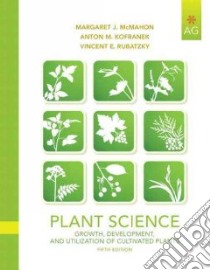 Plant Science libro in lingua di McMahon Margaret J., Kofranek Anton M., Rubatzky Vincent E.