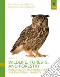 Wildlife, Forests, and Forestry libro in lingua di Hunter Malcolm L. Jr., Schmiegelow Fiona K. A.