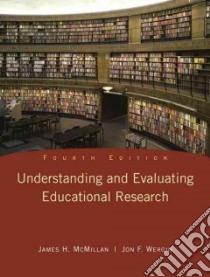 Understanding and Evaluating Educational Research libro in lingua di McMillan James H., Wergin Jon F.