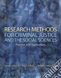 Research Methods for Criminal Justice and Social Sciences libro in lingua di Ireland Connie, Berg Bruce L., Mutchnick Robert J.