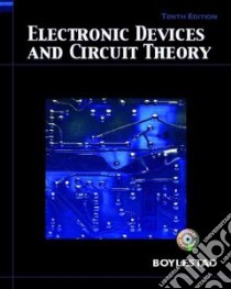 Electronic Devices and Circuit Theory libro in lingua di Boylestad Robert L., Nashelsky Louis