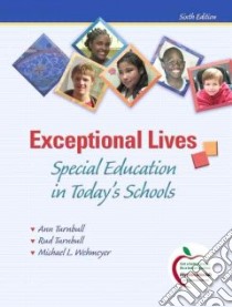 Exceptional Lives libro in lingua di Turnbull Ann, Turnbull Rud, Wehmeyer Michael L., Leal Dorothy