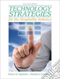 Technology Strategies for the Hospitality Industry libro in lingua di Nyheim Peter D., Connolly Daniel J., Holmer Lesley (CON), Durham Steven (CON)