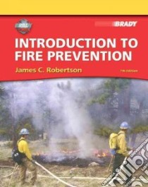 Introduction to Fire Prevention libro in lingua di Robertson James C.