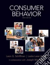 Consumer Behavior libro in lingua di Schiffman Leon G., Kanuk Leslie Lazar, Wisenblit Joseph (COL)