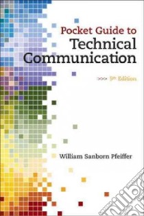 Pocket Guide to Technical Communication libro in lingua di Pfeiffer William Sanborn