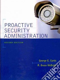 Proactive Security Administration libro in lingua di Curtis George E., McBride R. Bruce