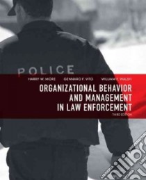Organizational Behavior and Management in Law Enforcement libro in lingua di More Harry W., Vito Gennaro F., Walsh William F.