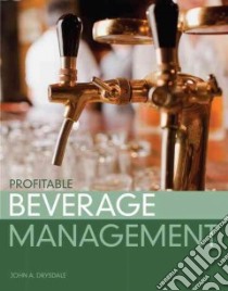 Profitable Beverage Management libro in lingua di Drysdale John A.