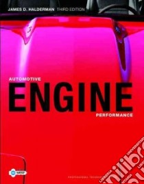 Automotive Engine Performance libro in lingua di Halderman James D.
