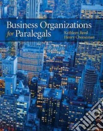 Business Organizations for Paralegals libro in lingua di Reed Kathleen Mercer, Cheeseman Henry R., Schlageter John J. III