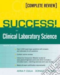 Success! in Clinical Laboratory Science libro in lingua di Ciulla Anna P., Lehman Donald C.